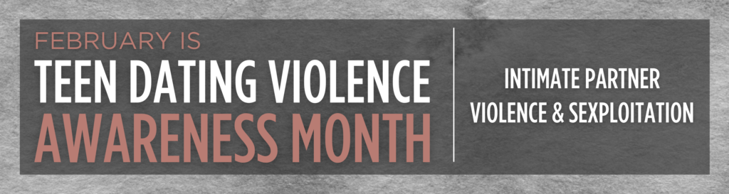 Intimate Partner Violence and Sexploitation 1 TEEN DATING VIOLENCE AWARENESS MONTH